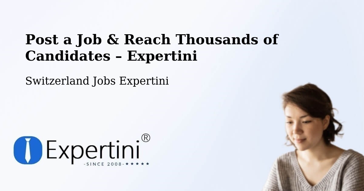 Post a Job in Ettingen – Hire the Right Talent - Ettingen, Switzerland Jobs Expertini